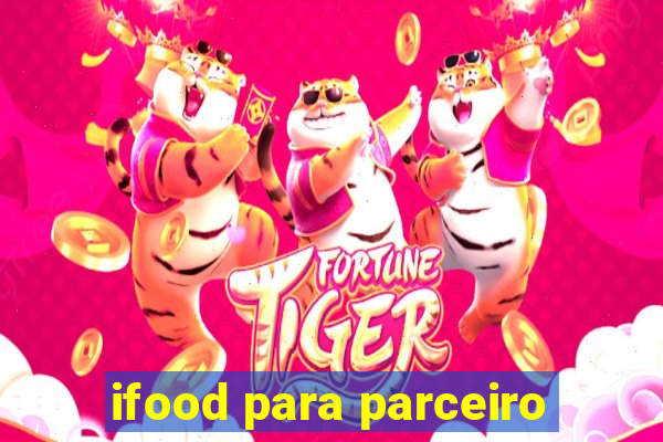 ifood para parceiro